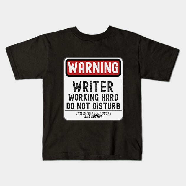 Writer Working Hard Do Not Disturb Kids T-Shirt by JokenLove